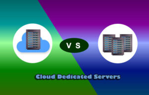 Cloud Dedicated Servers