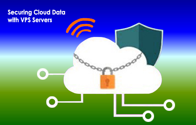 Securing Cloud Data with VPS Servers